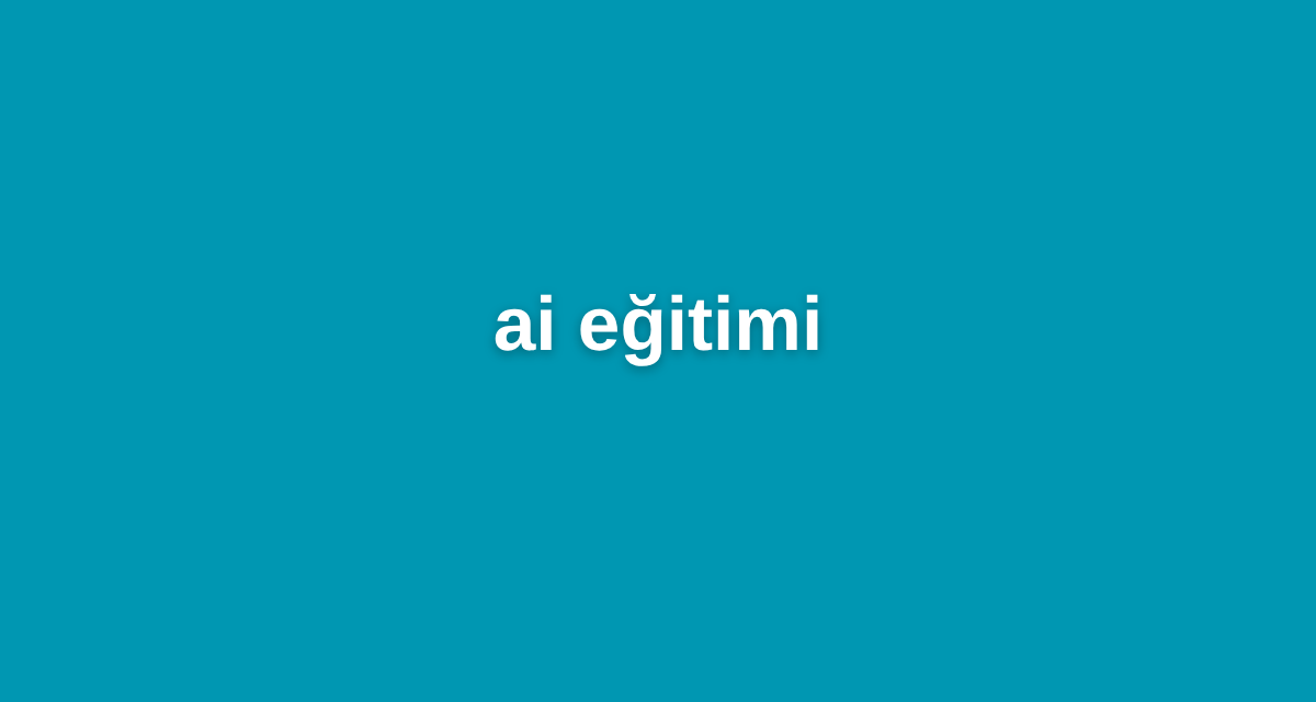 ai eğitimi
