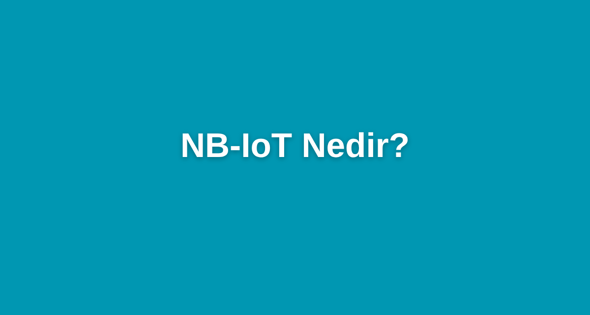 NB-IoT Nedir ?