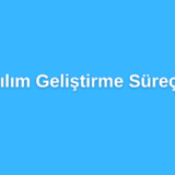 Yazılım Geliştirme Süreçleri