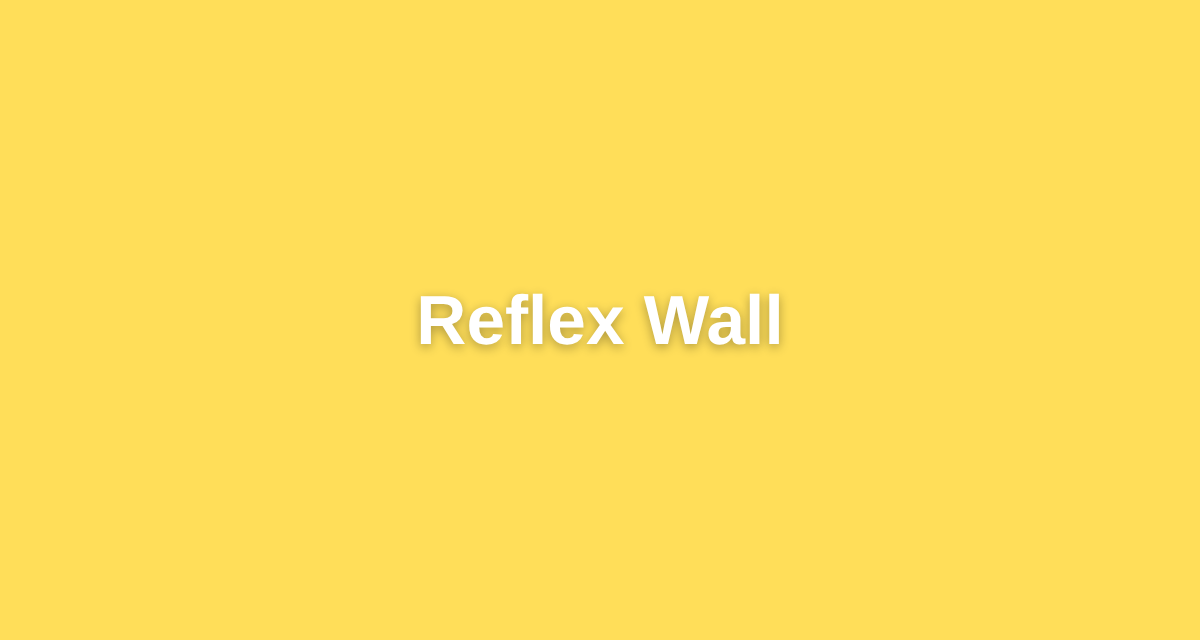 Reflex Wall